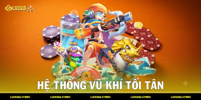 Hệ thống vũ khí tối tân và các phòng chơi đa dạng tại sảnh Bắn cá Luck8