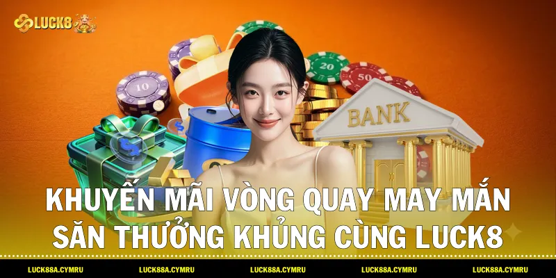 Khuyến Mãi Vòng Quay May Mắn